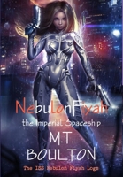 The ISS Nebulon Fiyah Logs: Nebulon Fiyah the Imperial Spaceship 0244693773 Book Cover