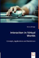 Interaction in Virtual Worlds: Concepts, Applications and Restrictions 3836461862 Book Cover