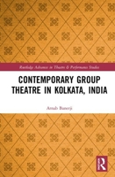Contemporary Group Theatre in Kolkata, India 0367496127 Book Cover