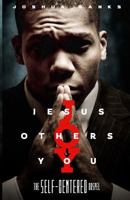 Jesus Others You: The Self-Centered Gospel 1533315639 Book Cover