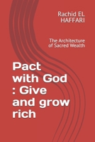Pact with God : Give and grow rich: The Architecture of Sacred Wealth B0GQZS7CZF Book Cover
