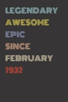 Legendary Awesome Epic Since February 1932 - Birthday Gift For 88 Year Old Men and Women Born in 1932: Blank Lined Retro Journal Notebook, Diary, Vintage Planner 1710154330 Book Cover