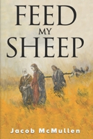Feed my Sheep B09HJ525MH Book Cover