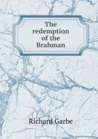 The Redemption of the Brahman: A Novel (Classic Reprint) 1165587270 Book Cover