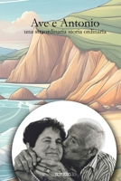 Ave e Antonio: Una straordinaria storia ordinaria (Italian Edition) 8894695883 Book Cover