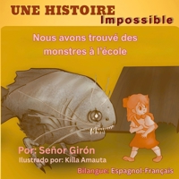 UNE HISTOIRE IMPOSSIBLE: NOUS AVONS TROUVE DES MONSTRES DANS L'ECOLE (Spanish Edition) B0FJ6B2XGS Book Cover