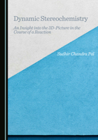 Dynamic Stereochemistry: An Insight into the 3D-Picture in the Course of a Reaction 1036441016 Book Cover