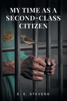 My Time as a Second-Class Citizen 1649526571 Book Cover