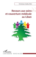 Recours aux soins et couverture médicale au Liban (Logiques Sociales) (French Edition) 2343104522 Book Cover