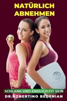 Natuerlich Abnehmen, Schlank Und Endlich Fit Sein (German Edition) B0CSS7WSTW Book Cover