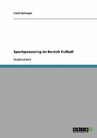 Sportsponsoring im Bereich Fußball 3638647692 Book Cover