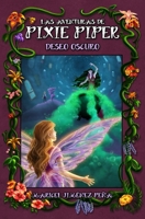 Las aventuras de Pixie Piper: Deseo oscuro (Spanish Edition) B0CMQFYHN2 Book Cover