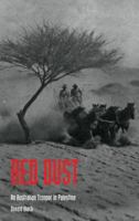 Red Dust: a Classic Account of Australian Light Horsemen in Palestine During the First World War 1846774837 Book Cover