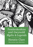 Myths and Legends: Pembrokeshire and Gwynedd 1913134296 Book Cover