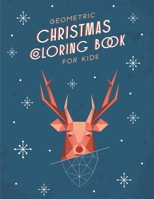 Geometric Christmas Coloring Book For Kids: Christmas Activity Book for Kids - The Ultimate Christmas Coloring Book for Kids - Christmas Toddler ... Gift For Toddlers - Children’s Christmas Gift B08PJK78TJ Book Cover