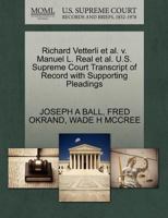 Richard Vetterli et al. v. Manuel L. Real et al. U.S. Supreme Court Transcript of Record with Supporting Pleadings 1270691015 Book Cover