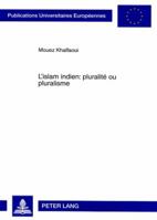 L'Islam Indien: Pluralité Ou Pluralisme: Le Cas d'Al-Fatāwā Al-Hindiyya 3631575300 Book Cover