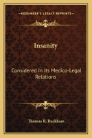 Insanity Considered in Its Medico-Legal Relations (Classic Reprint) 0530945576 Book Cover
