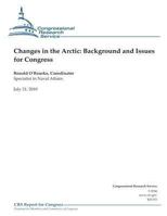 Changes in the Arctic: Background and Issues for Congress 1481821636 Book Cover