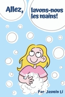 Allez, lavons-nous les mains!: Un livre amusant et éducatif (French Edition) B087S9NWG6 Book Cover