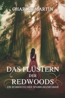Das Flüstern der Redwoods: Ein romantischer Spannungsroman (German Edition) B0DQ5ZC696 Book Cover