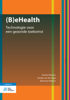 (b)Ehealth: Technologie Voor Een Gezonde Toekomst 9036810728 Book Cover