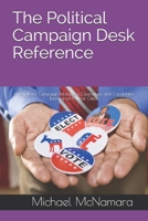 The Political Campaign Desk Reference: A Guide for Campaign Managers and Candidates Running for Elected Office 1432787322 Book Cover