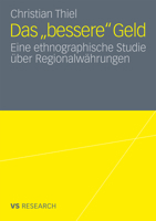 Das Bessere Geld: Eine Ethnographische Studie Uber Regionalwahrungen 3531183338 Book Cover