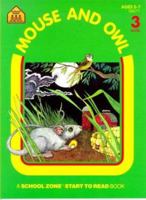 Mouse and Owl (School Zone Start to Read Book, Level 3) 0887434193 Book Cover