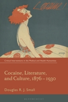 Cocaine, Literature, and Culture, 1876-1930 1350400092 Book Cover