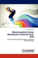 Mitochondrial Outer Membrane Channel and TEM 3848414562 Book Cover