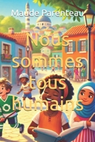 Nous sommes tous humains (French Edition) B0DVLC7MS5 Book Cover