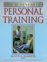 The Business of Personal Training 0873226054 Book Cover