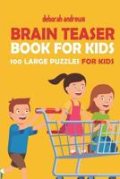 Brain Teaser Book for Kids: Chocolate Puzzles - 100 Large Puzzles for Kids 1983212687 Book Cover