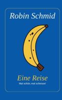 Eine Reise: Mal schön, mal scheisse! 3769355997 Book Cover