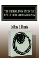 The Turning : Book One in the Rise of Homo Sapiens Luminos 1535034653 Book Cover