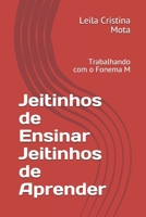 Jeitinhos de Ensinar Jeitinhos de Aprender: Trabalhando com o Fonema M (001) (Portuguese Edition) 1692013831 Book Cover
