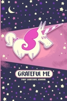 Grateful Me: Daily Gratitude Journal with Prompt Pages. Starry Unicorn cover. 1675986444 Book Cover
