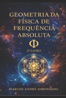 Geometria da Física de Frequência Absoluta: Geometria (Portuguese Edition) B0GD6GB272 Book Cover