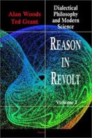 Reason in Revolt: Dialectical Philosophy and Modern Science 1900007444 Book Cover