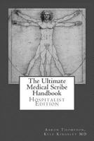 The Ultimate Medical Scribe Handbook: Hospitalist Edition 1484130391 Book Cover