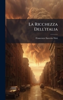 La Ricchezza Dell'italia (Italian Edition) 1024556212 Book Cover