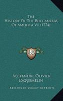 The History Of The Buccaneers Of America V1 1165112140 Book Cover