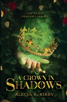 A Crown in Shadows 1963836731 Book Cover