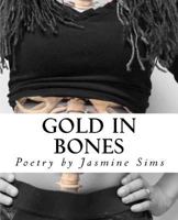 Gold In Bones: anthology 1523755350 Book Cover