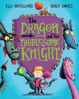The Dragon and the Nibblesome Knight 1250150205 Book Cover