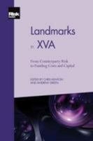 Landmarks in XVA: From Counterparty Risk to Funding Costs and Capital 1782722556 Book Cover