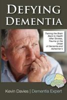 Defying Dementia: Training the Brain Back to Health 1484053141 Book Cover