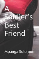 A Soldier’s Best Friend (The Unbreakable Paw: A Journey of Love, Loyalty, and Loss) B0F1L99RPR Book Cover