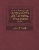 Une Ville Au Temps Jadis: Ou, N�mes � La Fin Du Xvie Si�cle D'apr�s Le Compois De 1592 Et Des Documents In�dits, �tudie Au Point De Vue De La D�mographie Dans Ses Rapports Avec L'histoire 1249975204 Book Cover